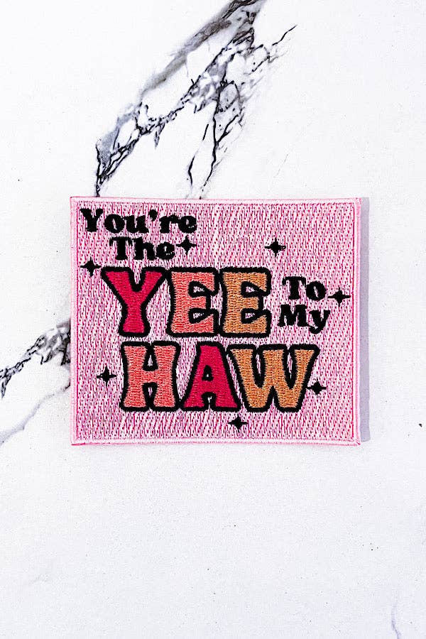 Yee to My Haw Embroidered Patch